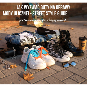 Comment choisir des chaussures pour la mode de rue – guide du style de rue